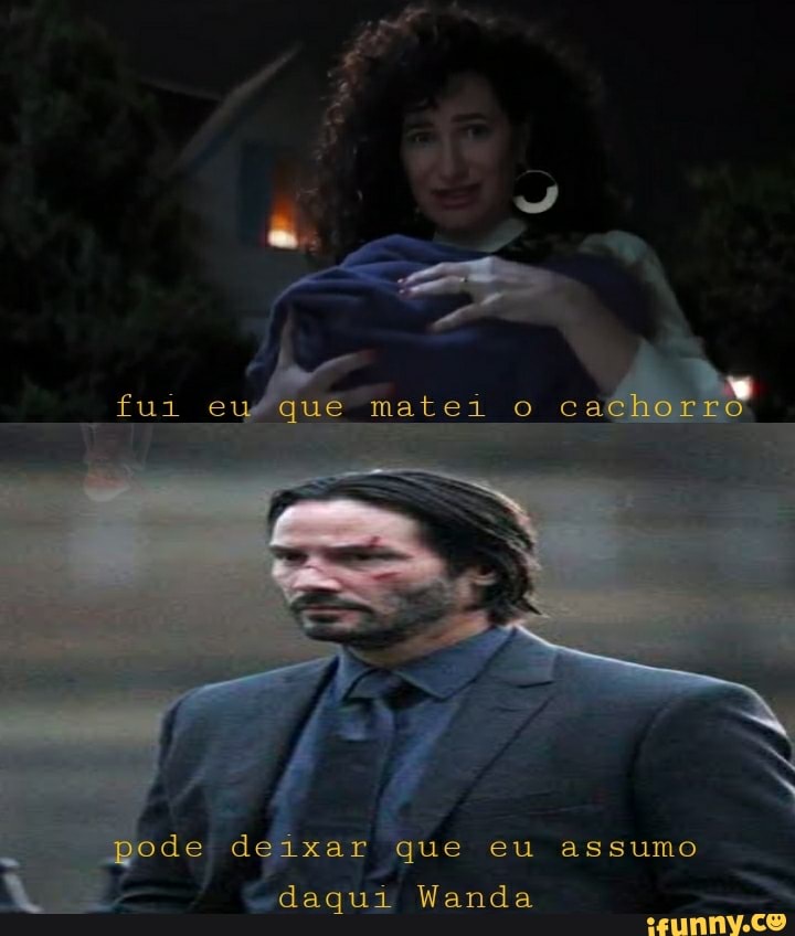que maler o cachorro
pode deixar que eu assumo dagui Wanda