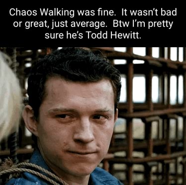 Chaos Walking  Chaos walking, Love memes funny, Really funny