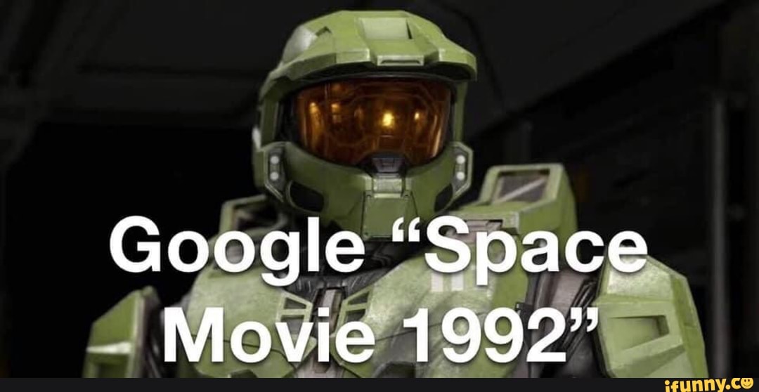 Google "Space Movie 1992" iFunny
