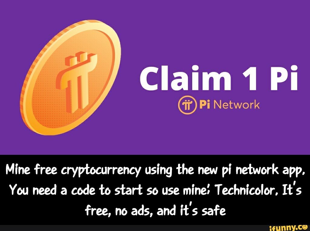 Claim 1 Pi
(7) Pi Network
Mine free cryptocurrency using the new pi network app,
You need a code to start so use mine! Technicolor, It's
free, no ads, and it's safe - Mine free cryptocurrency using the new pi network app. You need a code to start so use mine: Technicolor. It's free, no ads, and it's safe