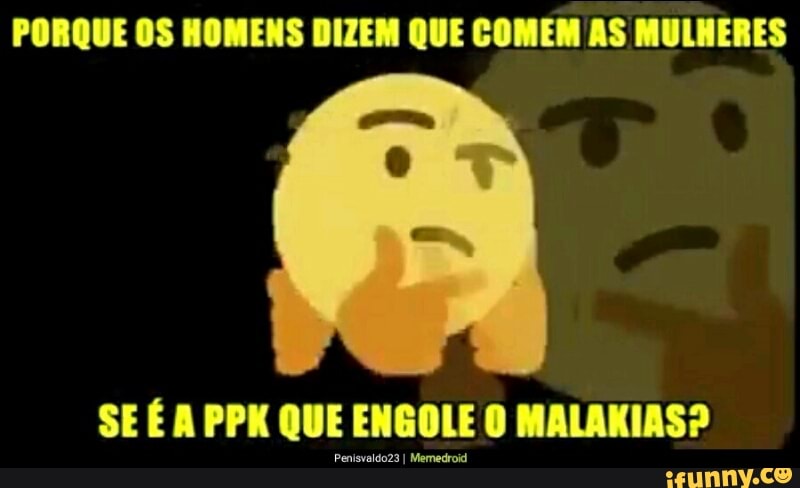 SE £ A PPK QUE ENGOLE 0 MALAKIAS?