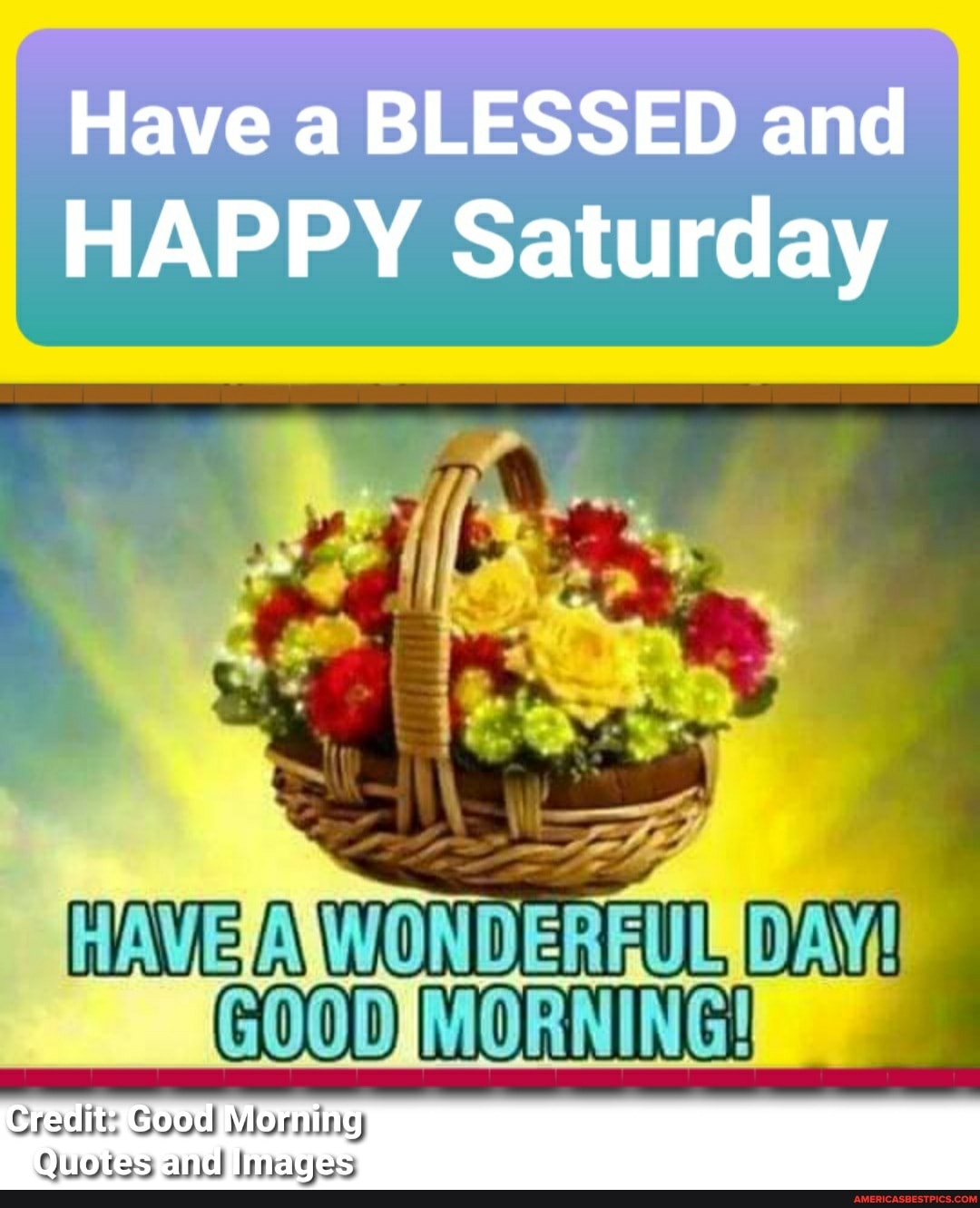 Have A Blessed And Happy Saturday Tei Good Ting America S Best Pics And Videos