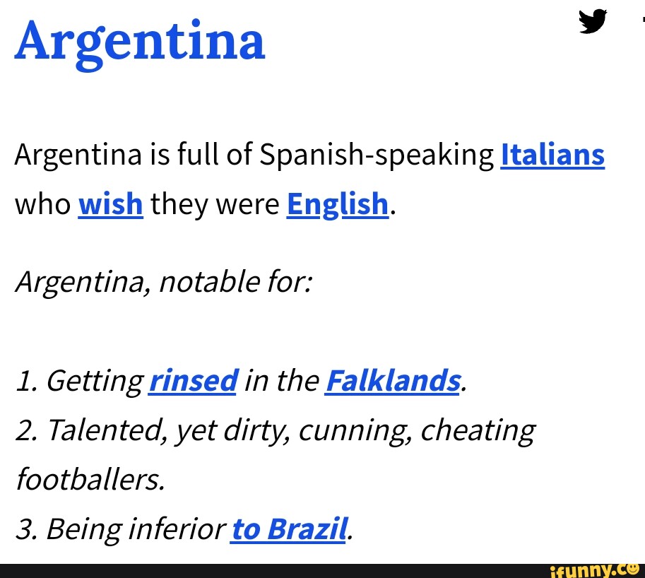 Argentina Argentina is full of Spanishspeaking Italians who wish they