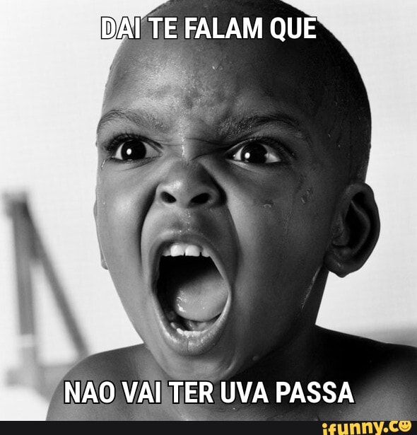 DAI TE FALAM QUE
Ao
VAITER UVA PASSA