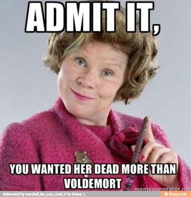 YOU WANTED
HER DEAD
MORE
VOLDEMORT