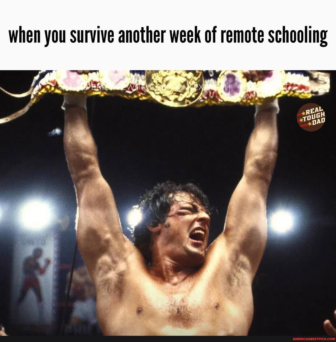 when you survive another week of remote schooling
