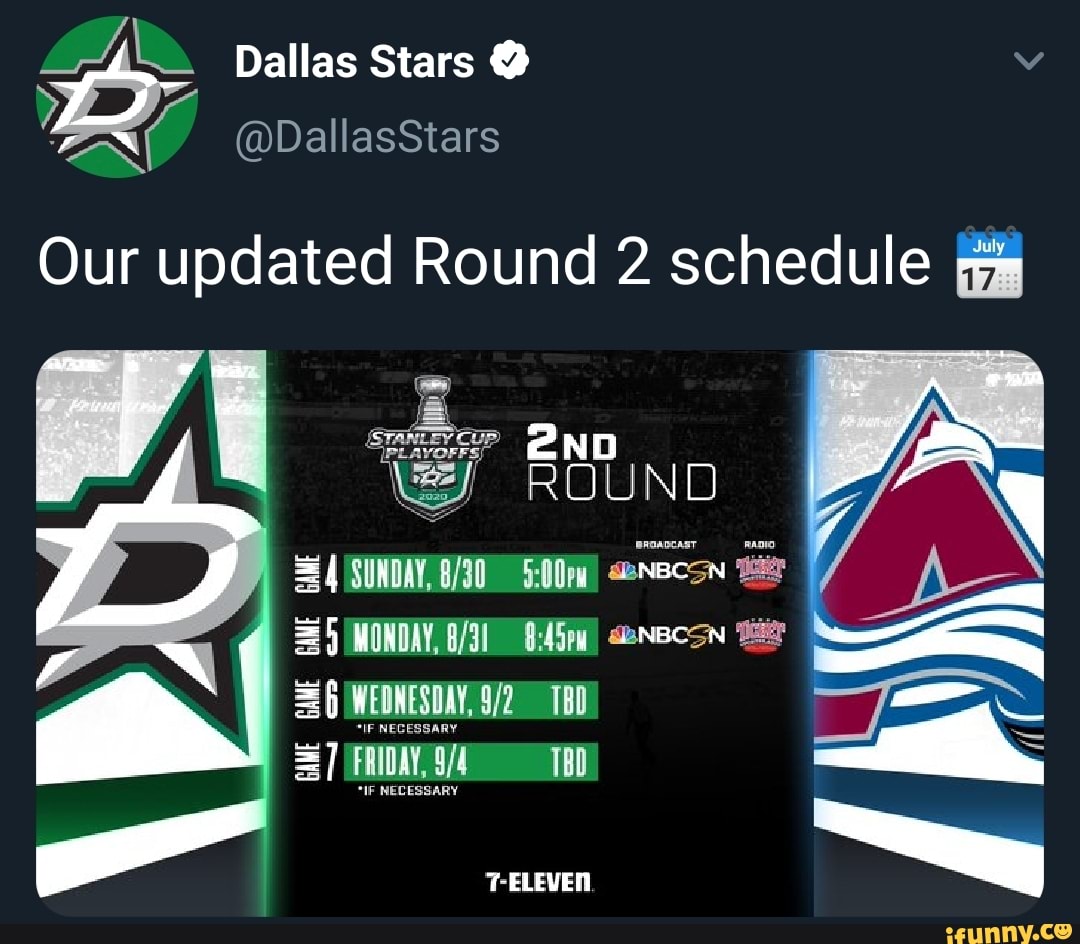 Dallas Stars @ Our updated Round 2 schedule - ROUND ff MONDAY, WEDNESDAY, TBD NBC ON ELEVEN - )