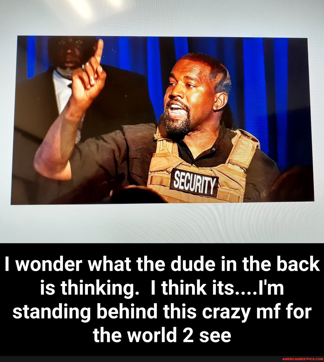 I wonder what the dude in the back is thinking. I think its....I'm standing behind this crazy mf for the world 2 see - I wonder what the dude in the back is thinking. I think its....I'm standing behind this crazy mf for the world 2 see