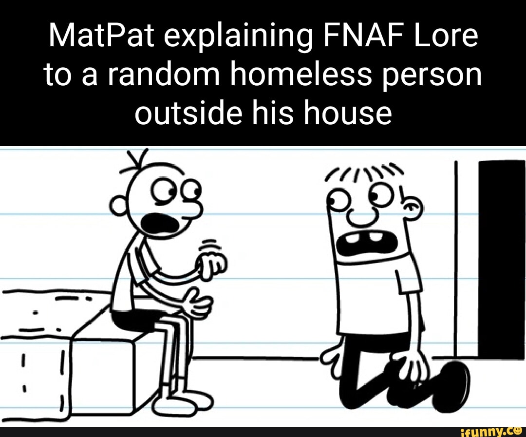 MatPat explaining FNAF Lore to a random homeless person outside his ...
