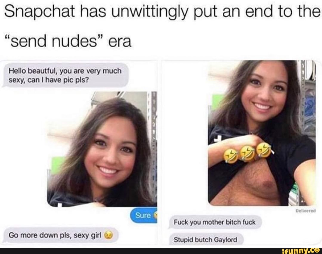 Nudes bitch send Yeah, Send