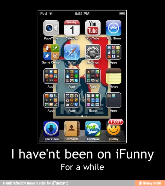 I have'nt been on iFunny
For a while - I have'nt been on iFunny
For a while