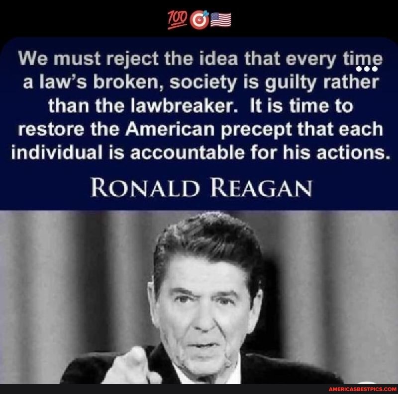We Must Reject The Idea That Every Time A Law Is Broken We Must Reject The Idea That Every Time A Law's Broken, Society Is Guilty  Rather Than