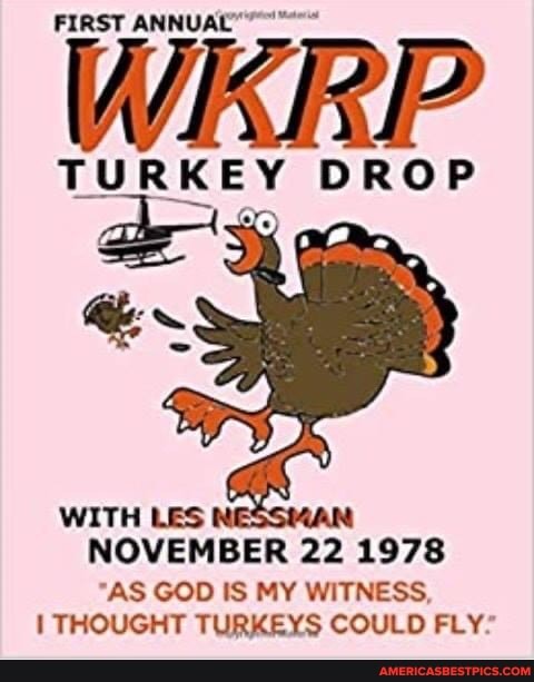 First Annual" Wkrp Turkey Drop With Les November 22 1978 "As God Is My Witness Thought Turkeys Could Fly - America's Best Pics And Videos