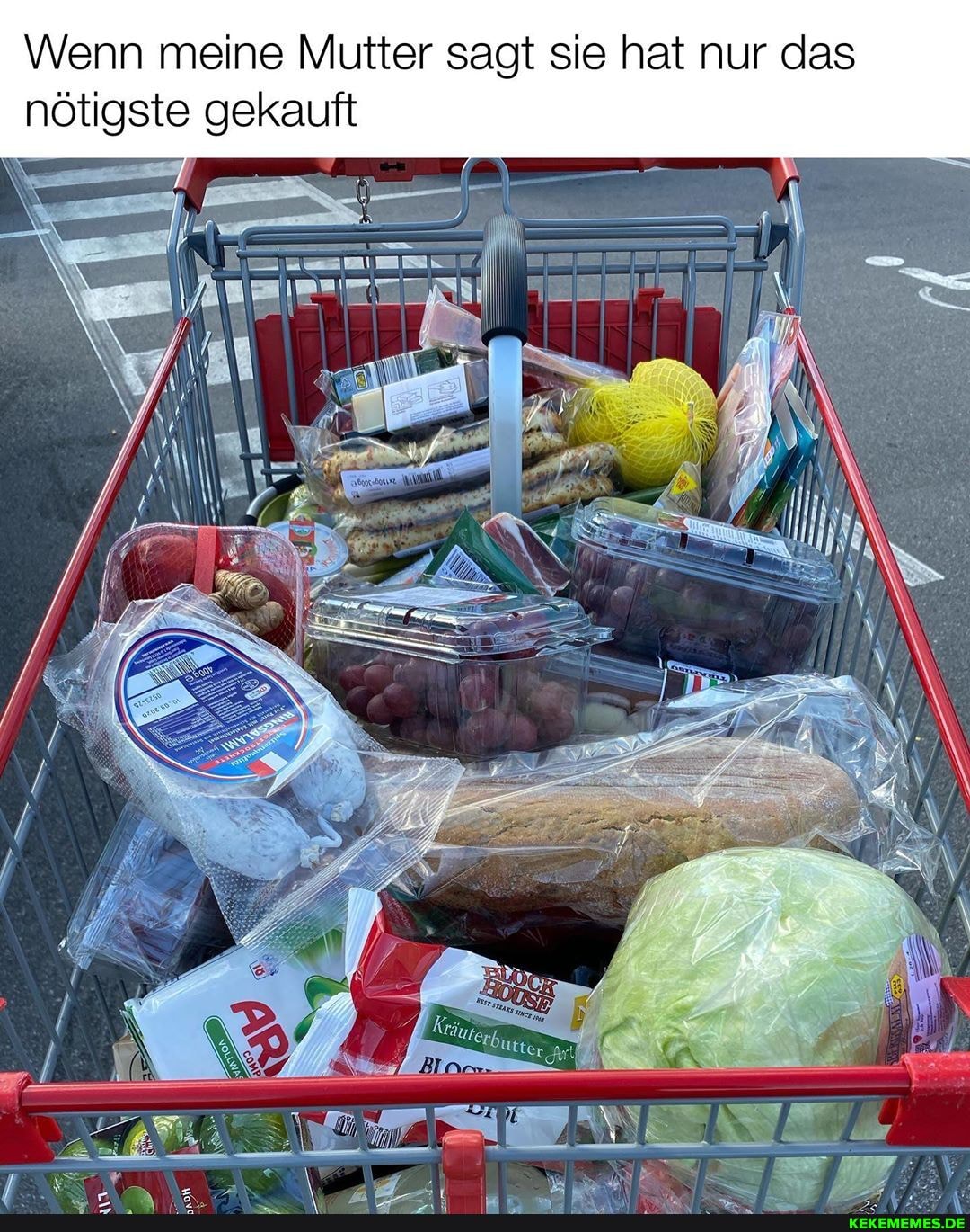 Wenn meine Mutter sagt sie hat nur das
nötigste gekauft