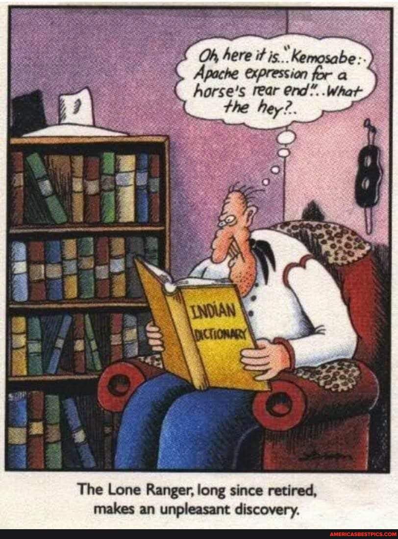 Oh here it is. Kemosabe. Apache expression for a horse's rear end