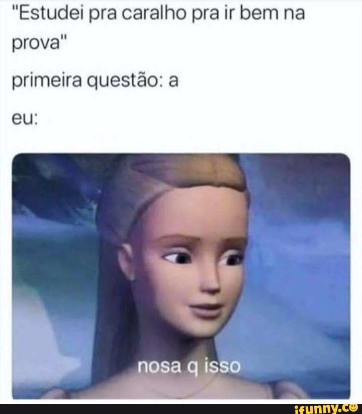 "Estudei pra caralho pra ir bem na
prova"
primeira questão: a