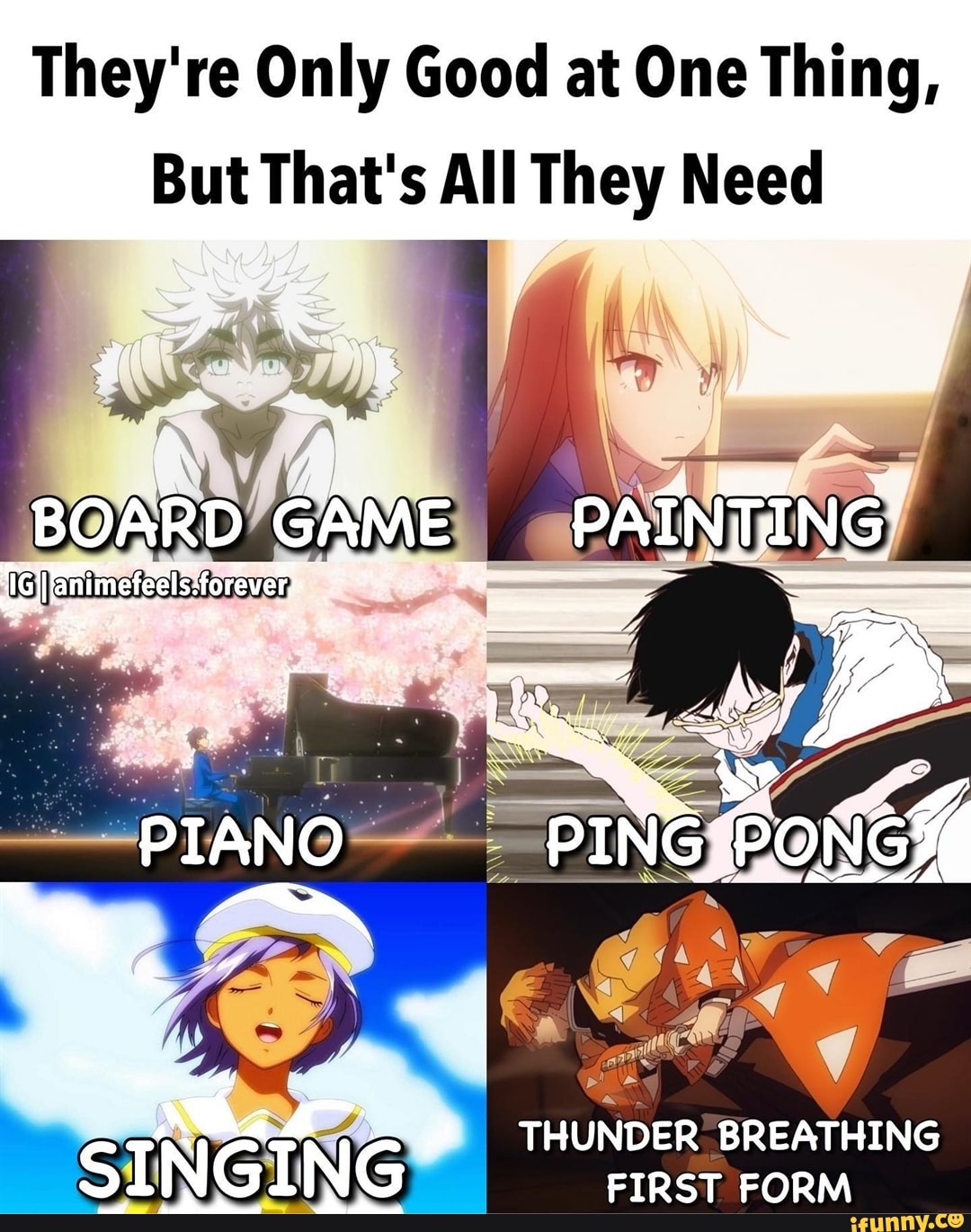 They're Only Good at One Thing, But That's All They Need PAINTING' BOARD  GAME PIANO BB THUNDER BREATHING XX = D. (LAA - )