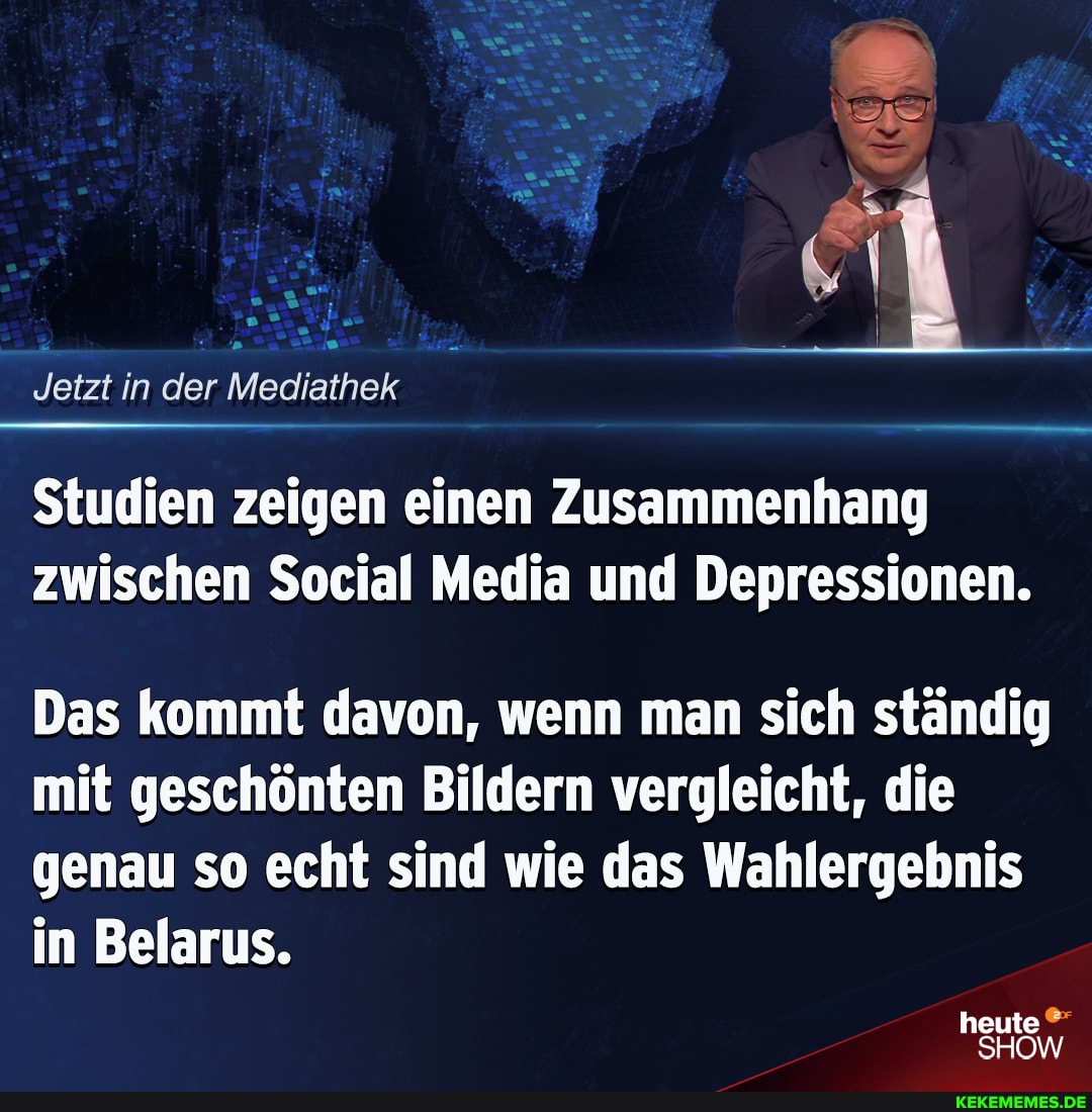 Jetzt in der Mediathek
Studien zeigen einen Zusammenhang zwischen Social Media und Depressionen.
Das kommt davon, wenn man sich ständig mit geschönten Bildern vergleicht, die genau so echt sind wie das Wahlergebnis in Belarus.
heute
SHOW