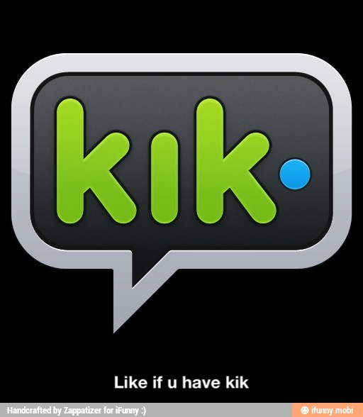 Like if u have kik - Like if u have kik