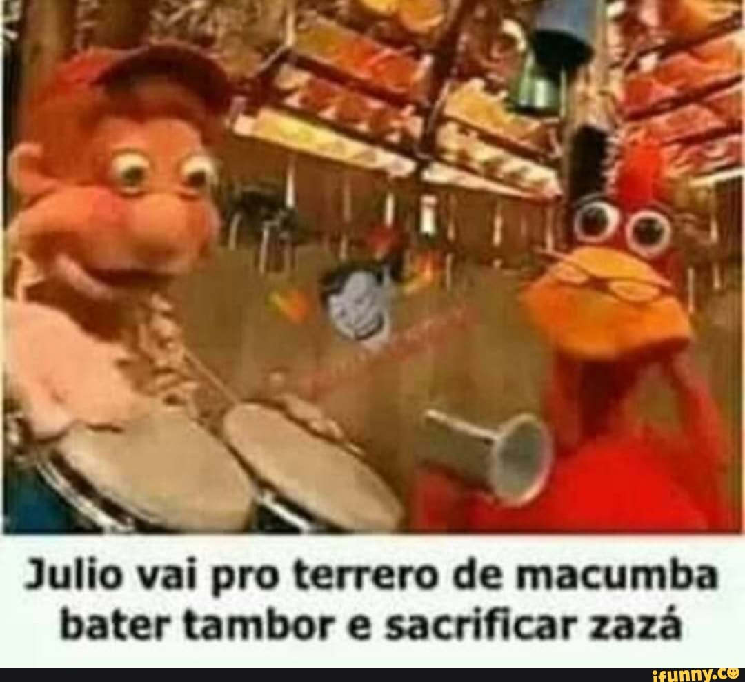 Julio vai pro terrero de macumba bater tambor e sacrificar zazá