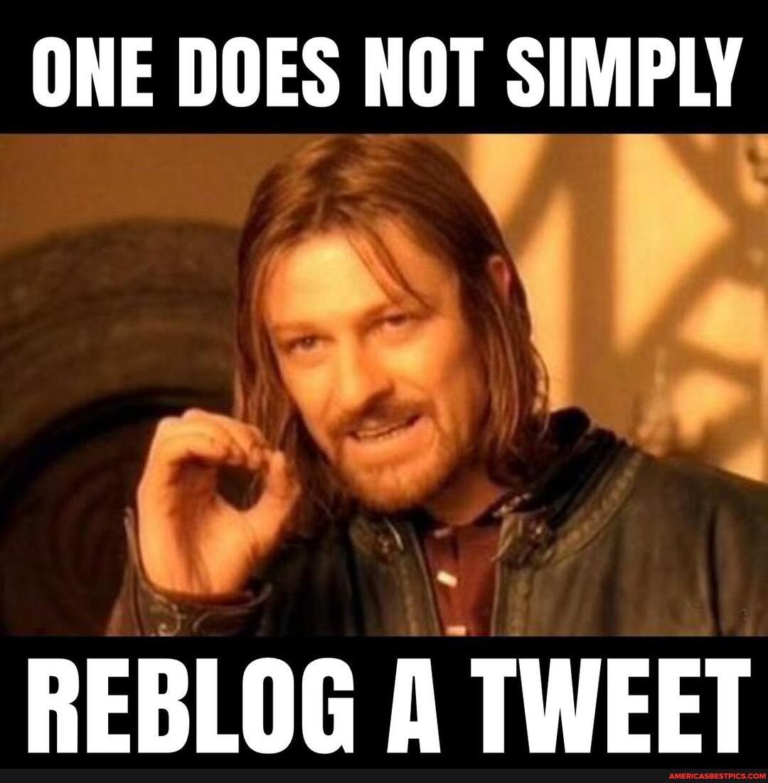 ONE DOES NOT SIMPLY
TWEET