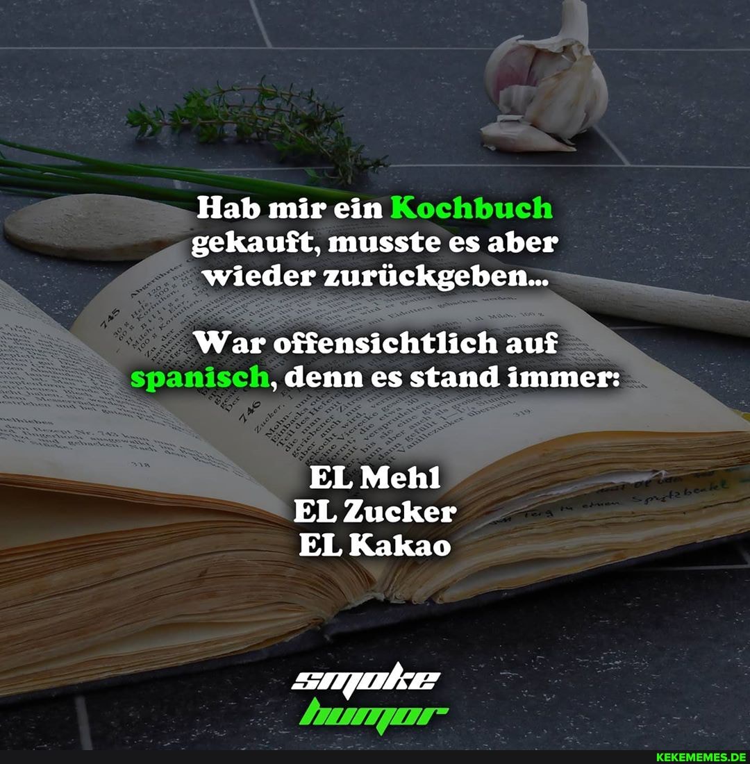 Hab mir ein Kochbuch gekauft, musste es aber wieder zurückgeben...
War offensichtlich auf spanisch, denn es stand immer:
EL Mehl
EL Zucker
EL Kakao