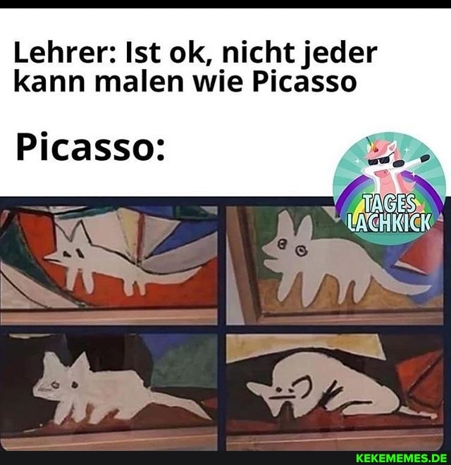 Lehrer: Ist ok, nicht jeder kann malen wie Picasso
Picasso: