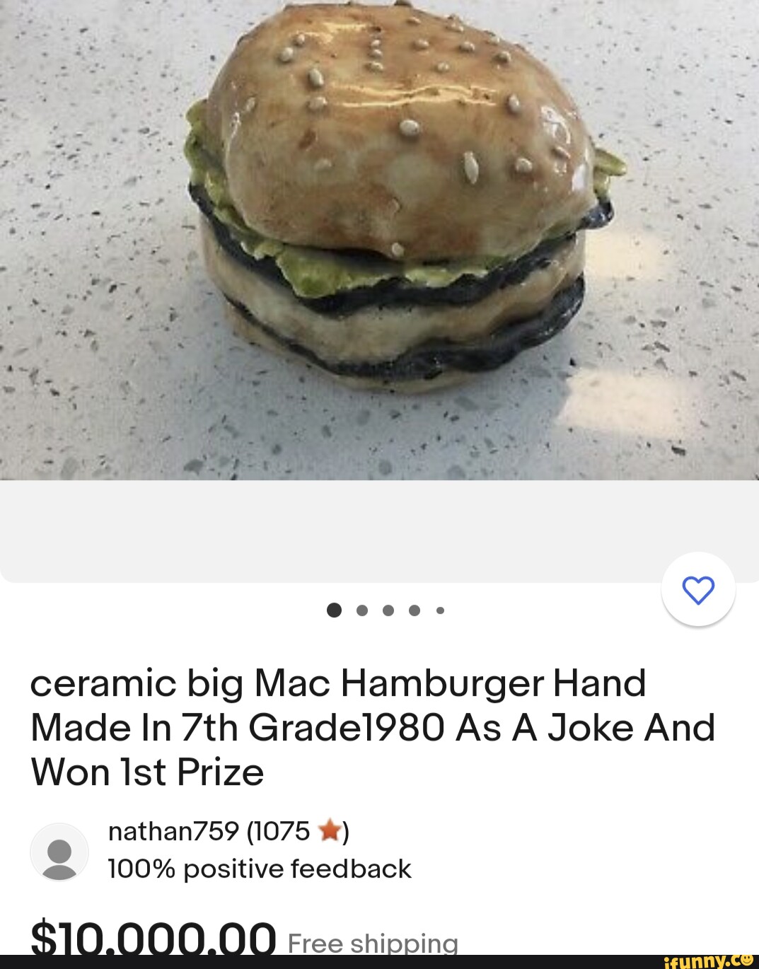 ceramic big Mac Hamburger Hand Made In Gradel980 As A Joke And Won lst Prize nathan759 (1075 we) @ 100% positive feedback 000.00 Free shipping