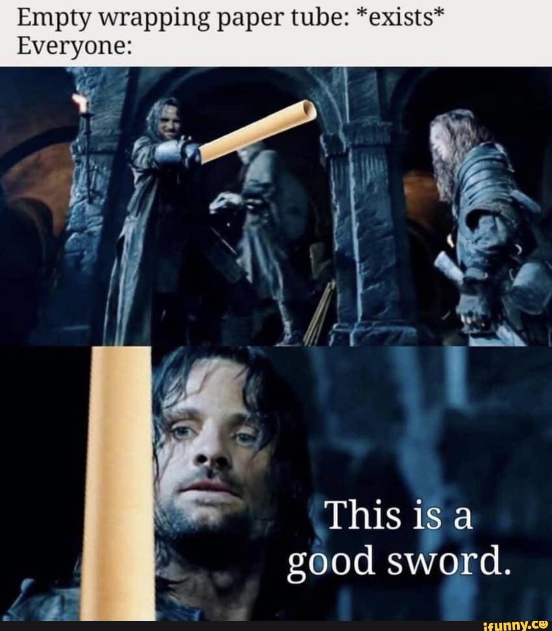 Empty wrapping paper tube: *exists*
ES
Everyone:
This is a good sword.