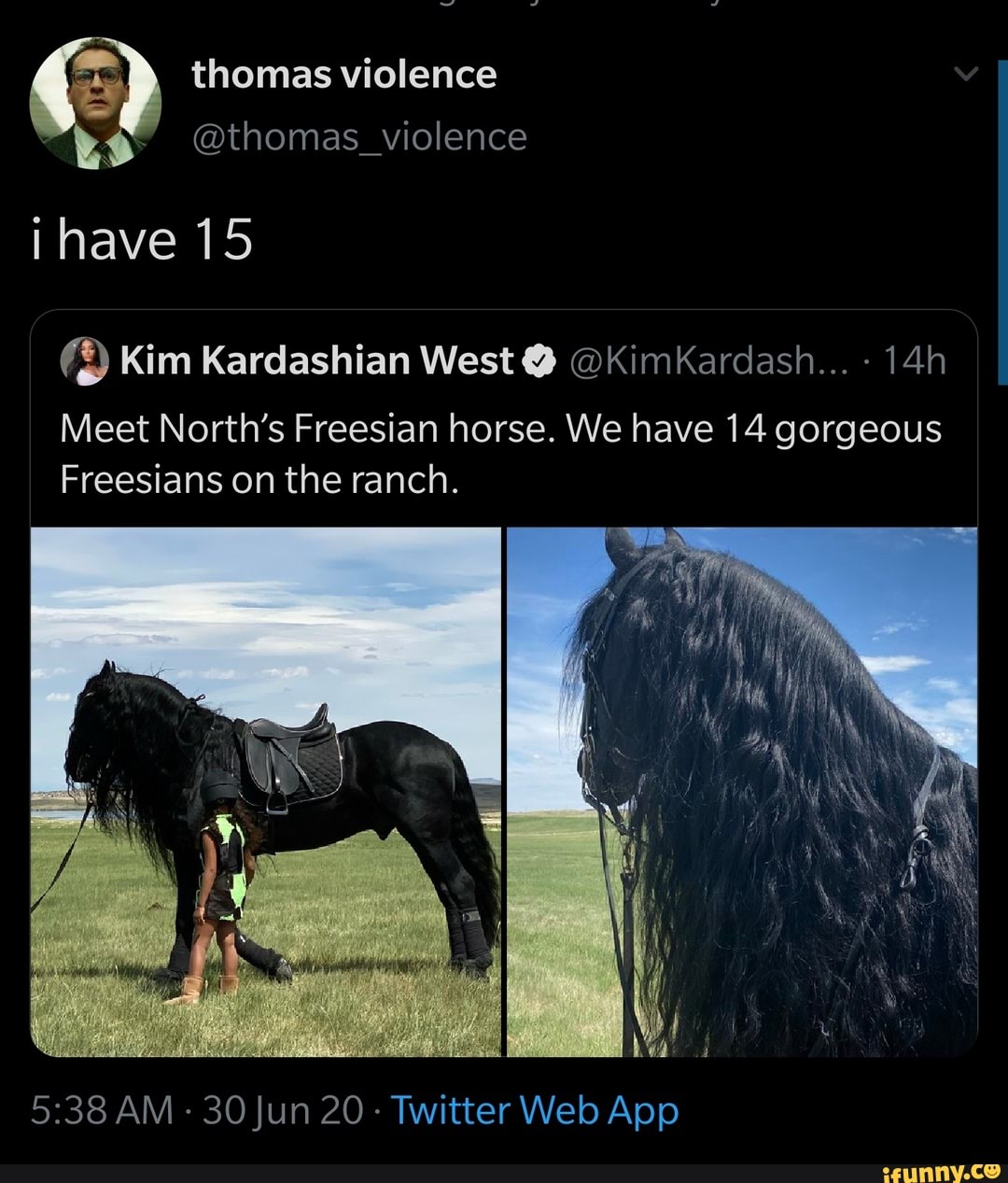 ihave 15
Kim Kardashian West @ @KimKardash...
Meet North's Freesian horse. We have 14 gorgeous
Freesians on the ranch.