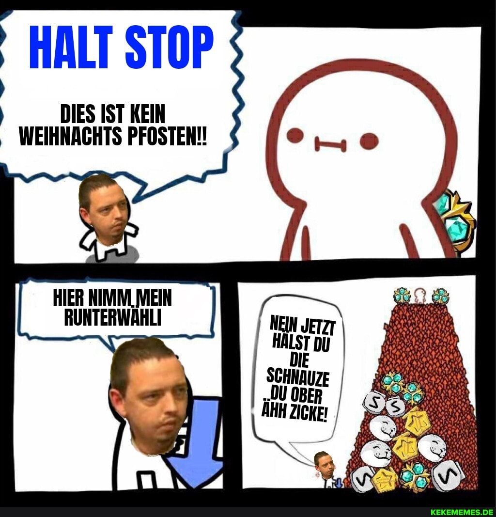 HALT STOP
DIES IST KEIN WEIHNACHTS PFOSTEN!!
HIER NIMM MEIN RUNTERWAHLI NEIN JE
IBER