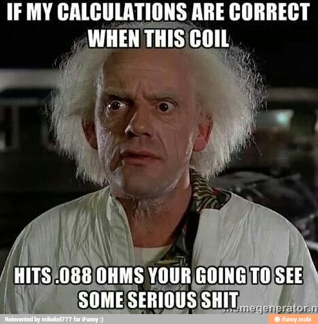 IF MY CALCULATIONS ARE CORRECT
WHEN THISICOIL,