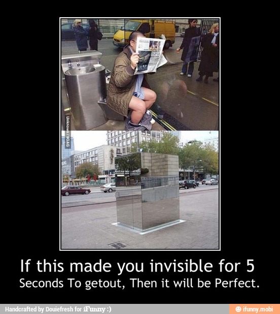 If this made you invisible for 5
Seconds To getout, Then it will be Perfect. - If this made you invisible for 5
Seconds To getout, Then it will be Perfect.