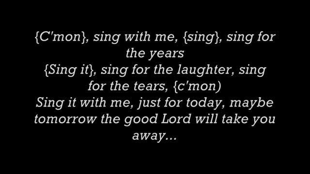 {C’mon}, sing With me, (sing), sing [or the years (Sing it), sing [or ...