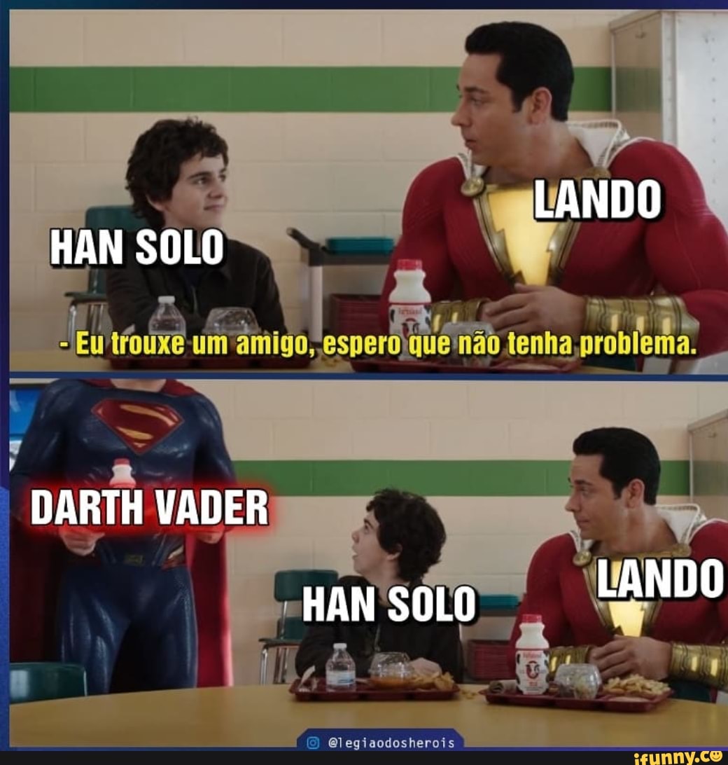 LANDO HAN SOLO
tenha,
DARTH VADER
Hansoro LAND