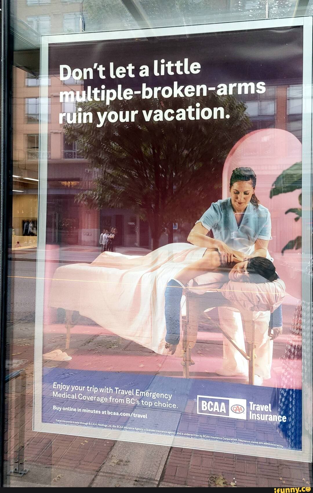 Don" let little arms multiplebroken your ar ruin your vacation. tgency P choice. BCAA Travel