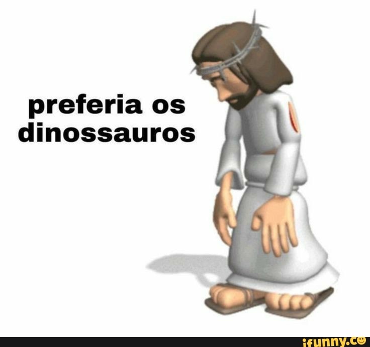 preferia os dinossauros