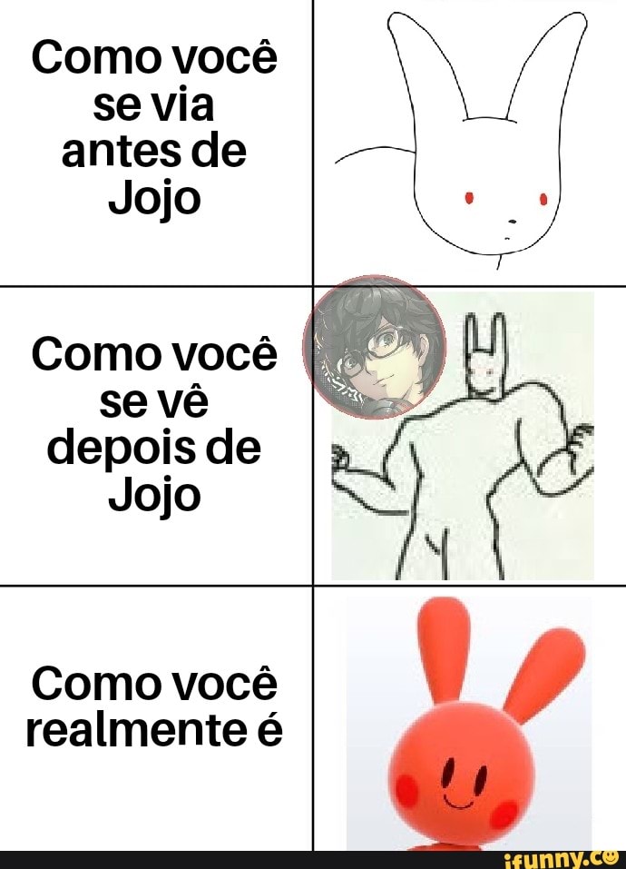 Como Voce Se Via Antes De Jojo Como Voce I Se Ve Y Depois De Jojo Como Voce Realmente E