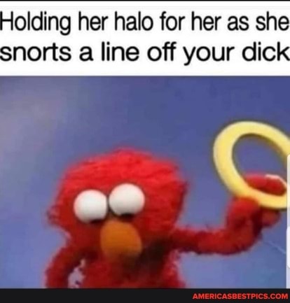 lolding her halo for her as she snorts a line off your dick