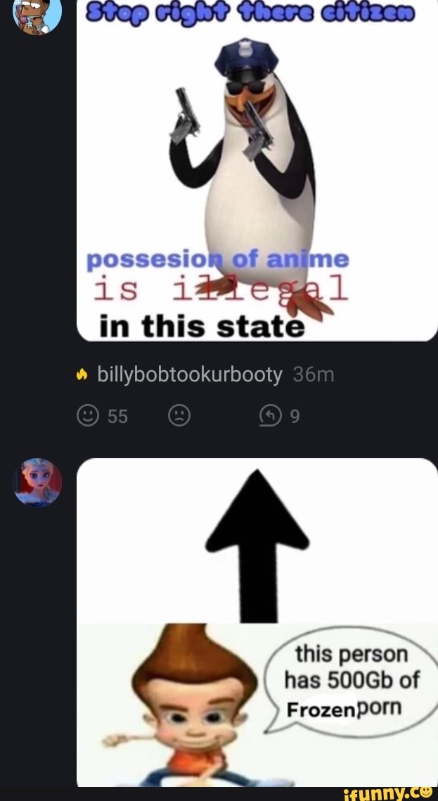 Possesio of anime in this state billybobtookurbooty this person has ...