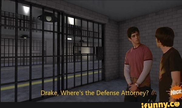 Drake, Where's the Defense Attorney? - iFunny
