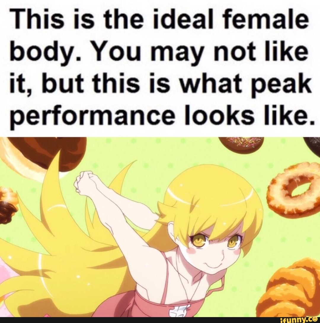 This is the ideal female body. You may not like it, but this is what ...
