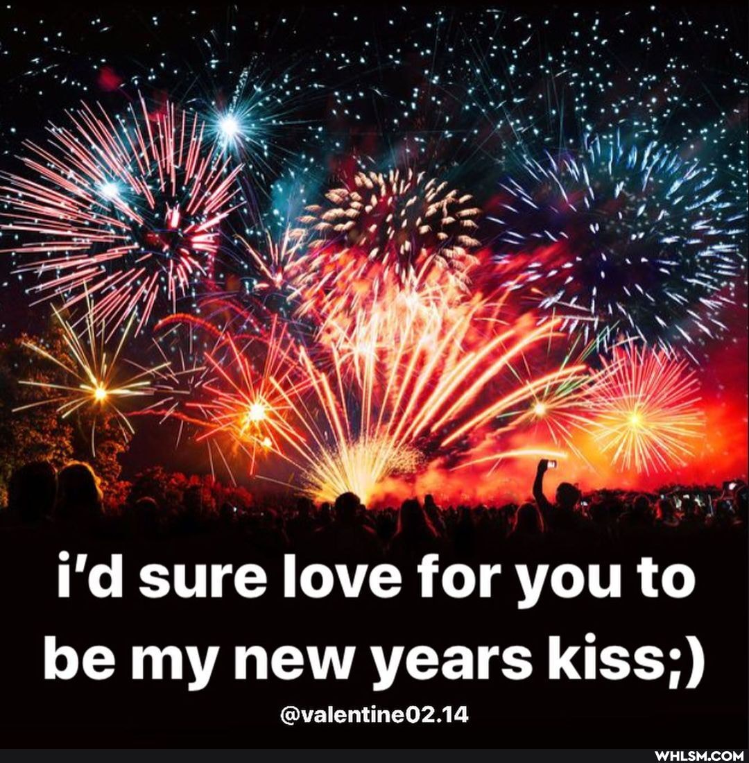 I'd sure love for you to be my new years kiss;)
@valentined2.14
