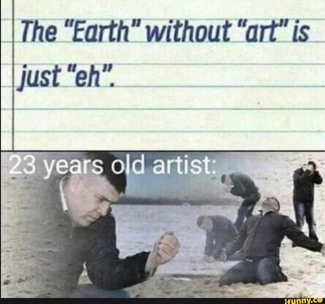 The "Earth" without "art" is just "eh".