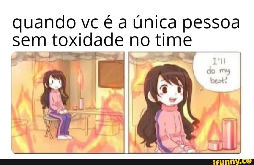 quando vc é a única pessoa
sem ereto no time