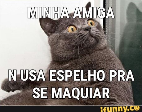NUSA ESPELHO
PRA
SE MAQUIAR