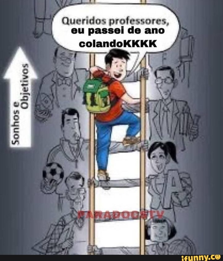Queridos professores, eu passei de ano
Sonhes