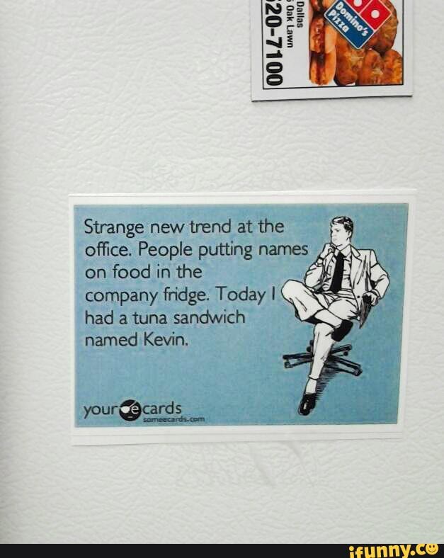 Strange new trend at the office. People putting names on food in the ...