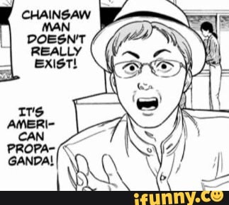 CHAINSAW MAN DOESN'T / REALLY ExisT! - iFunny