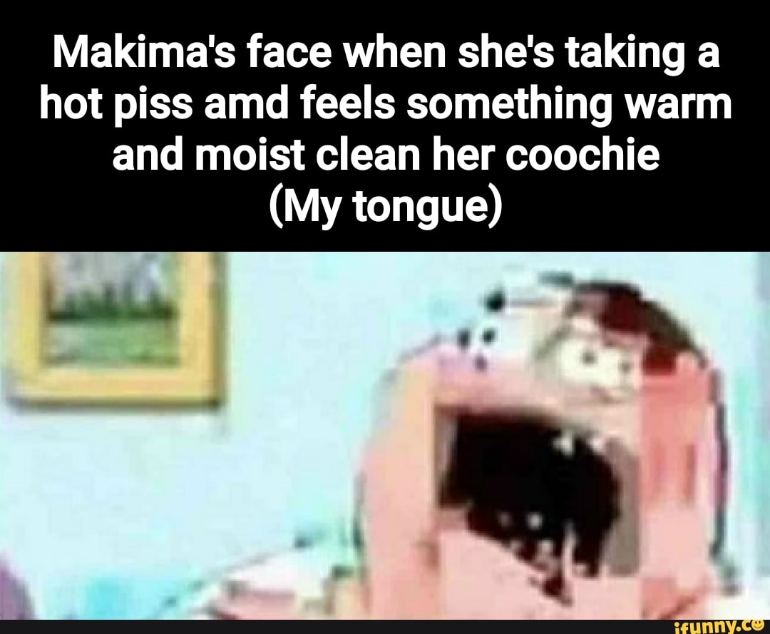 Makimas Face When Shes Taking A Hot Piss Amd Feels Something Warm And Moist Clean Her Coochie